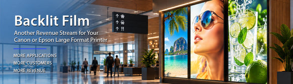 Backlit Film: Another Revenue Opportunity for Your Canon or Epson Printer